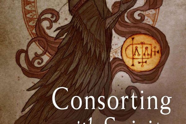 Consorting with Spirits: Your Guide to Working with Invisible Allies by Jason Miller and Mat Auryn